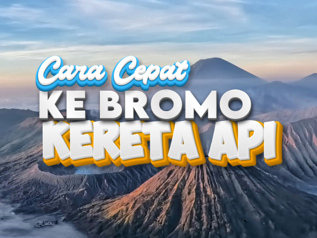 Kereta Api Menuju Jawa Timur untuk Wisata Bromo